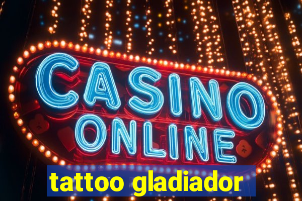 tattoo gladiador